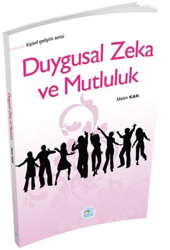 Kişisel Gelişim Serisi - Duygusal Zeka ve Mutluluk Metin Kan