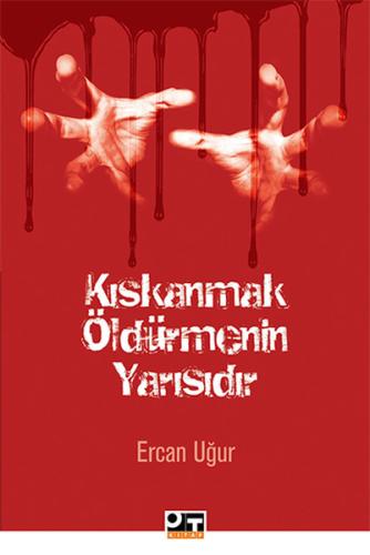 Kıskanmak Öldürmenin Yarısıdır Ercan Uğur