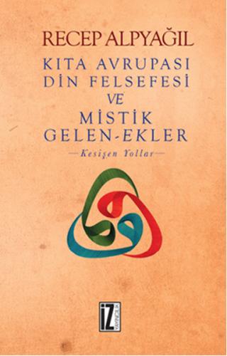 Kıta Avrupası Din Felsefesi ve Mistik Gelen - Ekler %15 indirimli Rece