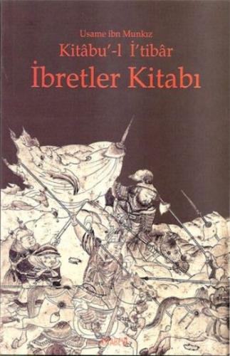 Kitabu’-l İ’tibar İbretler Kitabı %14 indirimli Üsame İbn Munkız