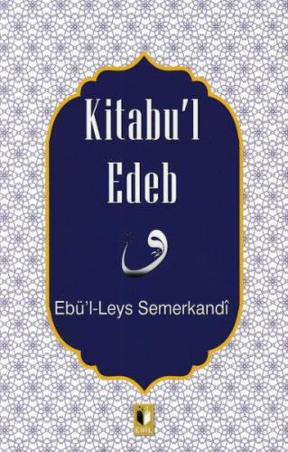 Kitabul Edep %20 indirimli Ebü'l Leys Semerkandi