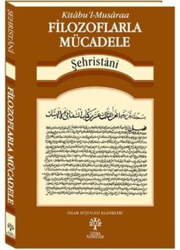 Kitabul-Musaraa - Filozoflarla Mücadele Muhammed eş-Şehristani