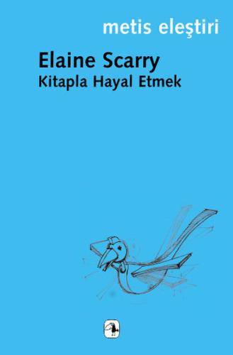 Kitapla Hayal Etmek %10 indirimli Elaine Scarry