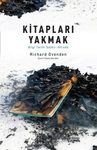 Kitapları Yakmak: Bilgi Tarihi Saldırı Altında %17 indirimli Richard O