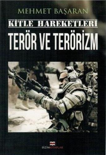 Kitle Hareketleri Terör ve Terörizm %30 indirimli Mehmet Başaran