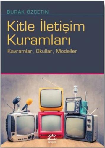 Kitle İletişim Kuramları %10 indirimli Burak Özçetin