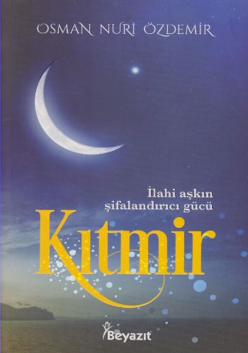 Kıtmir İlahi Aşkın Şifalandırıcı Gücü Osman Nuri Özdemir