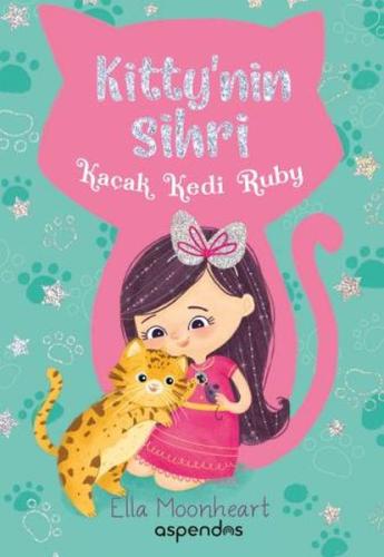 Kitty'nin Sihri - Kaçak Kedi Ruby Ella Moonheart