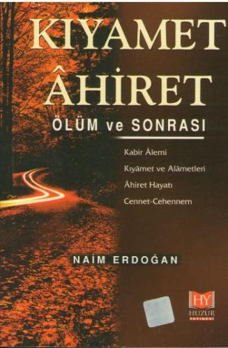 Kiyamet Ahiret Ölüm ve Sonrası %23 indirimli Naim Erdoğan