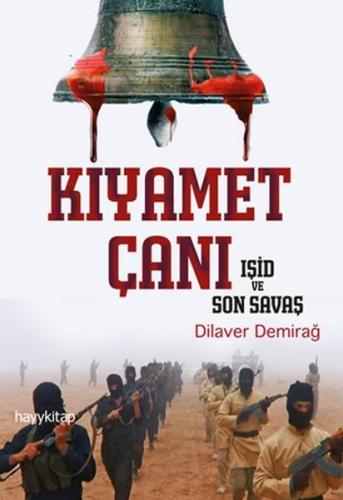 Kıyamet Çanı - Işid ve Son Savaş Dilaver Demirağ