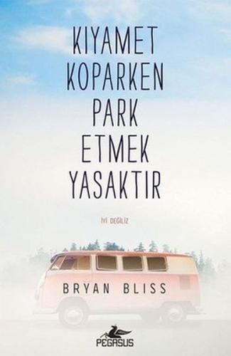 Kıyamet Koparken Park Etmek Yasaktır %15 indirimli Bryan Bliss