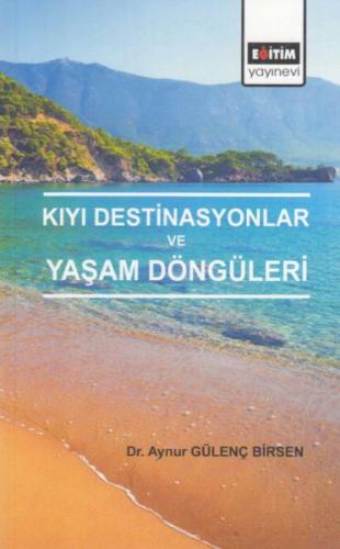 Kıyı Destinasyonlar ve Yaşam Döngüleri %3 indirimli Aynur Gülenç Birse