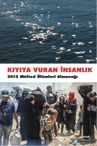 Kıyıya Vuran İnsanlık - 2015 Mülteci Ölümleri Almanağı %10 indirimli K