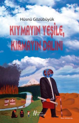 Kıymayın Yeşile, Kırmayın Dalını %18 indirimli Hüsnü Gözübüyük