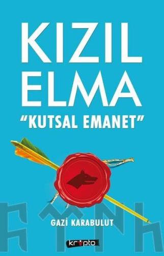 Kızıl Elma - Kutsal Emanet Gazi Karabulut