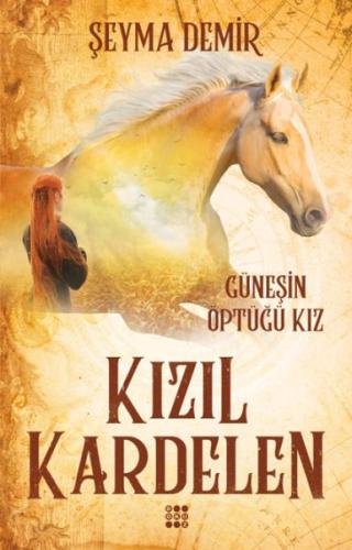 Kızıl Kardelen 1 - Güneşin Öptüğü Kız %33 indirimli Şeyma Demir