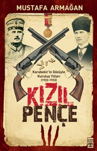 Kızıl Pençe / Karabekir'in Gözüyle Kuruluş Yılları (1922-1933) Mustafa