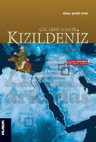 Kızıldeniz - Çöl, Gemi ve Tacir %12 indirimli Nihal Şahin Utku