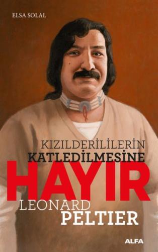 Kızılderililerin Katledilmesine Hayır! %10 indirimli Leonard Peltier