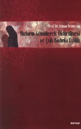 Kızların Gömülerek Öldürülmesi Ve Çok Kadınla Evlilik Adnan Demircan