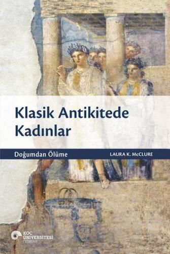 Klasik Antikitede Kadınlar %20 indirimli Laura K. McClure