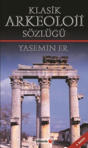 Klasik Arkeoloji Sözlüğü Yasemin Er