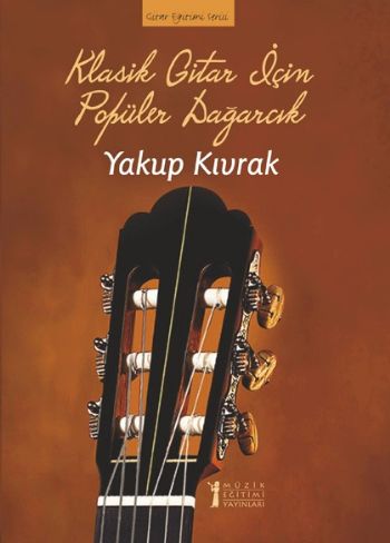 Klasik Gitar İçin Popüler Dağarcık Yakup Kıvrak