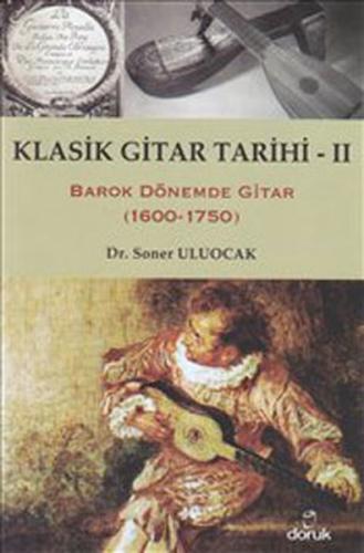 Klasik Gitar Tarihi - II Barok Dönemde Gitar (1600-1750) %14 indirimli