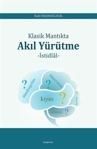 Klasik Mantıkta Akıl Yürütme - İstidlal %20 indirimli Halil İmamoğlugi