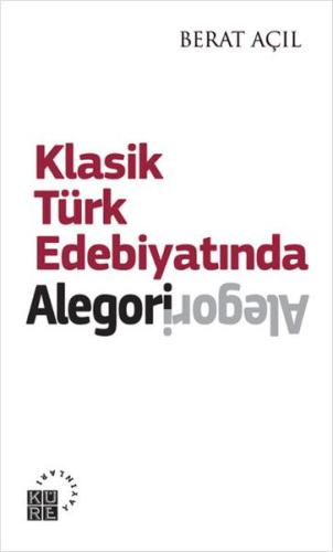 Klasik Türk Edebiyatında Alegori %12 indirimli Berat Açıl