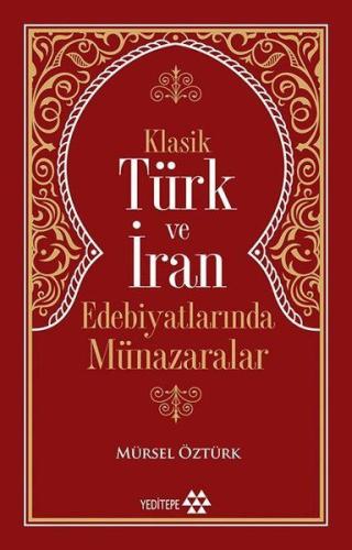 Klasik Türk ve İran Edebiyatlarında Münazaralar %14 indirimli Mürsel Ö