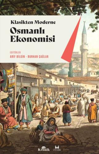 Klasikten Moderne Osmanlı Ekonomisi %20 indirimli Arif Bilgin