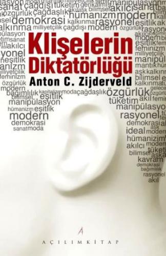 Klişelerin Diktatörlüğü %20 indirimli Anton C. Zijderveld