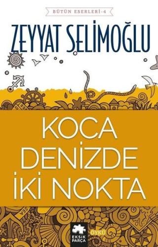 Koca Denizde İki Nokta %20 indirimli Zeyyat Selimoğlu