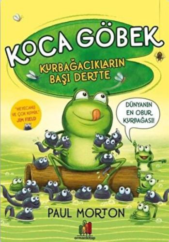 Koca Göbek Kurbağacıkların Başı Dertte %22 indirimli Paul Morton