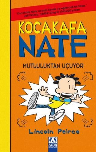 Koca Kafa Nate 8 - Mutluluktan Uçuyor %10 indirimli Lincoln Peirce