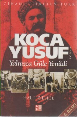 Koca Yusuf Yalnızca Güle Yenildi %22 indirimli Halil Delice