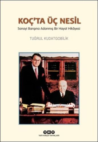 Koç'ta Üç Nesil %18 indirimli Tuğrul Kudatgobilik