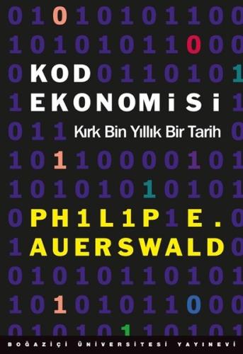 Kod Ekonomisi - Kırk Bin Yıllık Bir Tarih Philip E. Auerswald