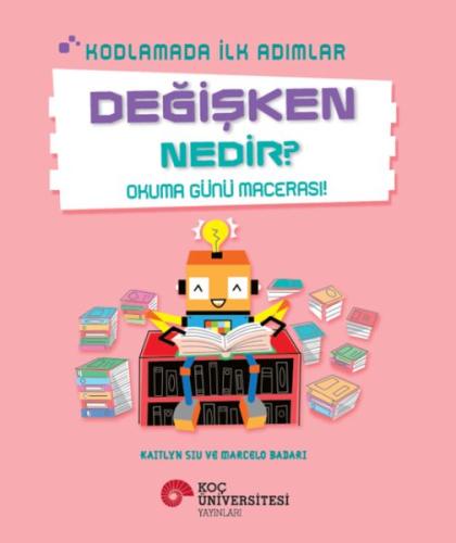 Kodlamada İlk Adımlar Değişken Nedir? Okuma Günü Macerası! Kaıtlyn Sıu