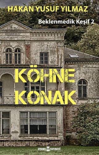 Köhne Konak - Beklenmedik Keşif 2 %17 indirimli Hakan Yusuf Yılmaz