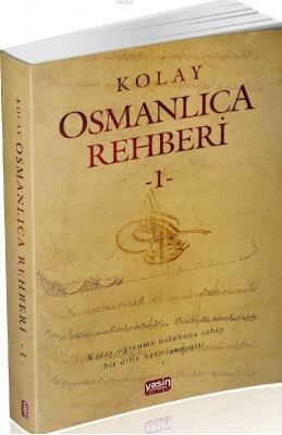 Kolay Osmanlıca Rehberi -1 Kolektif