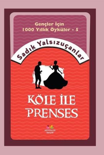 Köle İle Prenses %20 indirimli Sadık Yalsızuçanlar