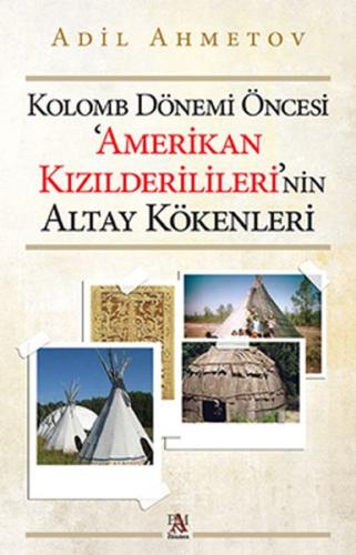 Kolomb Dönemi Öncesi 'Amerikan Kızılderilileri'nin Altay Kökenleri %22