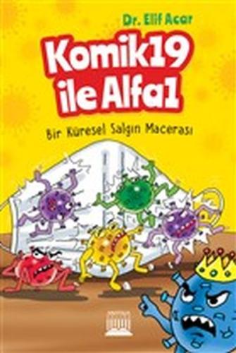 Komik 19 İle Alfa 1 - Bir Küresel Salgın Macerası Elif Acar