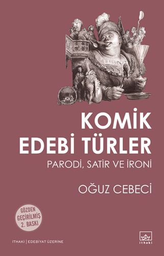 Komik Edebi Türler Parodi, Satir ve İroni %12 indirimli Oğuz Cebeci