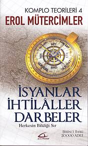 Komplo Teorileri 4 - İsyanlar - İhtilaller - Darbeler Erol Mütercimler