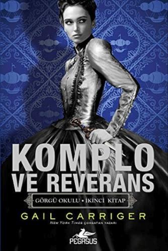 Komplo Ve Reverans - Görgü Okulu 2 %15 indirimli Gail Carriger