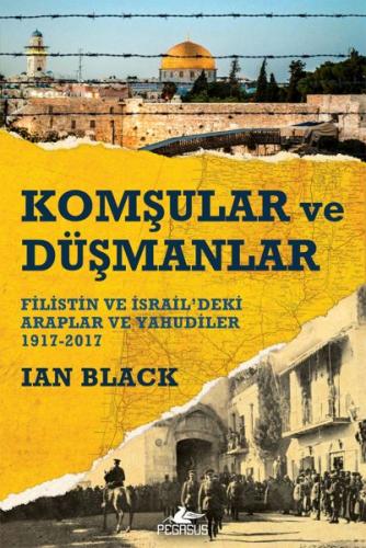 Komşular ve Düşmanlar - Filistin ve İsrail’deki Araplar ve Yahudiler 1