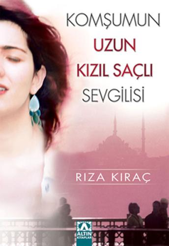 Komşumun Uzun Kızıl Saçlı Sevgilisi %10 indirimli Rıza Kıraç